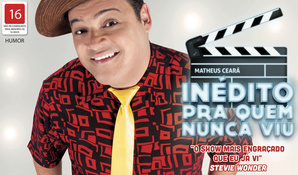 Inédito pra Quem Nunca Viu! Matheus Ceará da Praça é Nossa em Criciúma dia 28 de Setembro no Teatro Elias Angeloni