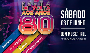 Ingresso pista para curtir a Festa de volta aos Anos 80 no Bem Music Hall, antiga Casa do Baile