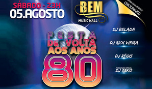 Ingresso pista para curtir a Festa de Volta aos Anos 80 na Bem Music Hall, antiga Casa do Baile