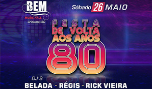 Festa de Volta aos Anos 80! 1 Ingresso unissex pista para o dia 26 de Maio, na Bem Music Hall